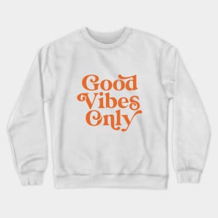 Good Vibes Only in Peach Fuzz Pantone Crewneck Sweatshirt